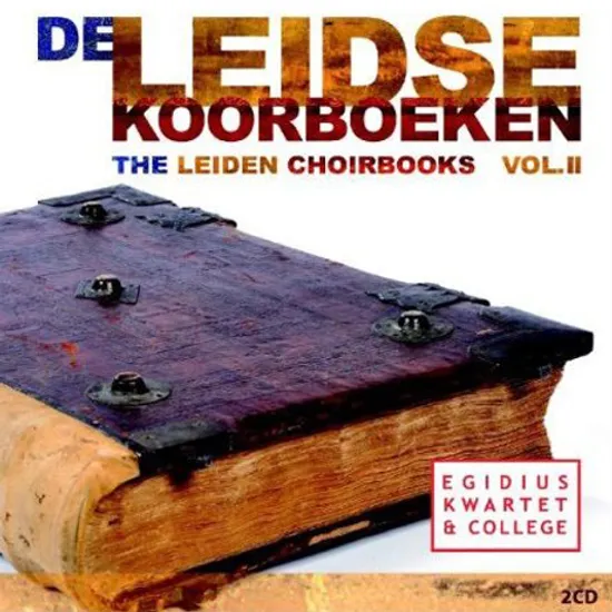 THE LEIDEN CHOIRBOOKS VOL.2/ EGIDIUS QUARTET & COLLEGIUM