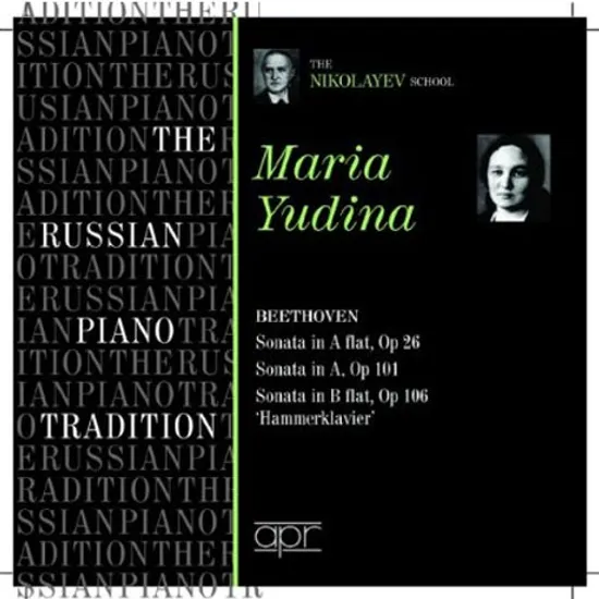 PIANO SONATAS/ MARIA YUDINA [THE RUSSIAN PIANO TRADITION]