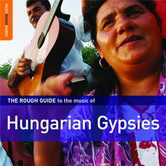 THE ROUGH GUIDE TO THE MUSIC OF HUNGARIAN GYPSIES