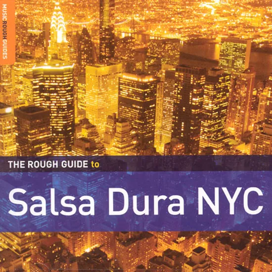 THE ROUGH GUIDE TO SALSA DURA NYC