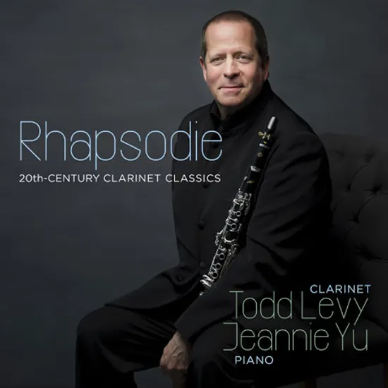 RHAPSODIE: 20TH CENTURY CLARINET CLASSICS/ TODD LEVY, JEANNIE YU [토드 레비: 랩소디 - 20세기 클라리넷 음악의 걸작들]
