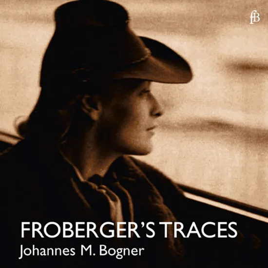 FROBERGER`S TRACES/ JOHANNES MARIA BOGNER [프로베르거의 자취: 프로베르거 건반 작품(클라비코드) - 요하네스 마리아 보그너]