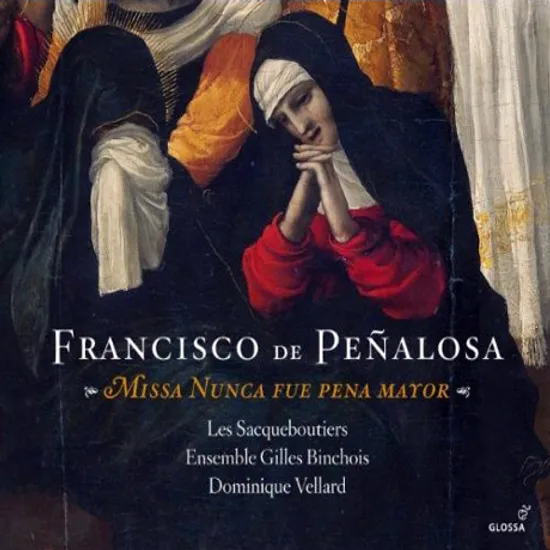 MISSA NUNCA FUE PENA MAYOR/ ENSEMBLE GILLES BINCHOIS, DOMINIQUE VELLARD