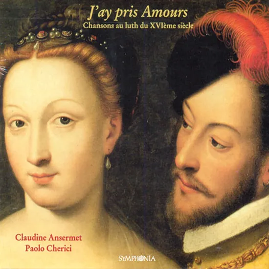 J`AY PRIS AMOURS/ CLAUDINE ANSERMET, PAOLO CHERICI [16세기 프랑스 샹송 선집]