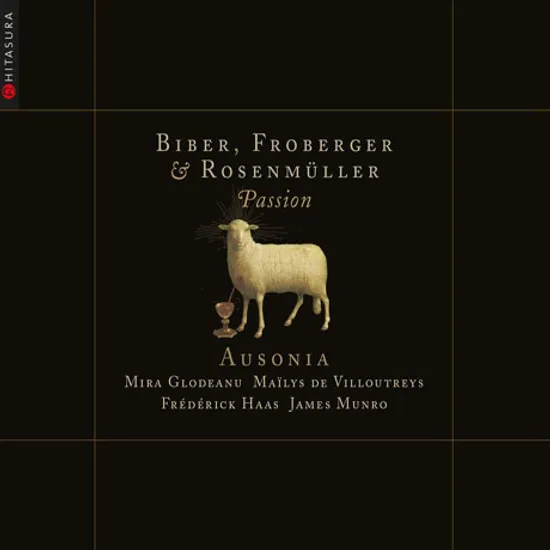 PASSION: BIBER, FROBERGER & ROSENMULLER/ AUSONIA [비버, 로젠뮐러, 프로베르거: 열정 - 앙상블 오소니아]