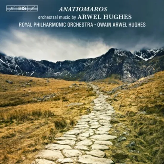 ANATIOMAROS: ORCHESTRAL MUSIC/ OWAIN ARWEL HUGHES