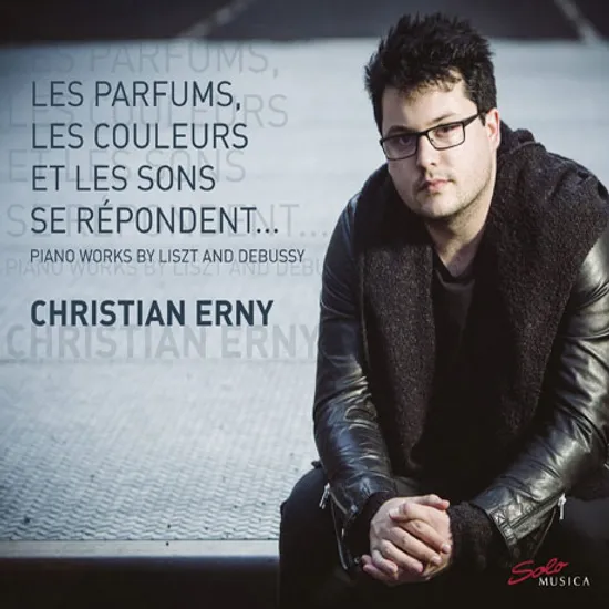 LES PARFUMS, LES COLEURS ET LES SONS SE REPONDENT/ CHRISTIAN ERNY [리스트: <순례의 해> 중 스포살리치오 & 드뷔시: 전주곡 1권]