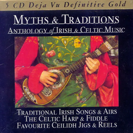 MYTHS & TRADITIONS: ANTHOLOGY OF IRISH & CELTIC MUSIC [5CD]