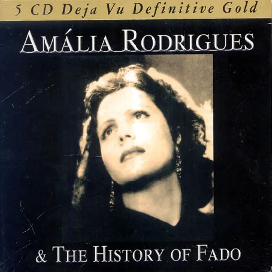 DEJA VU DEFINITIVE GOLD & THE HISTORY OF FADO