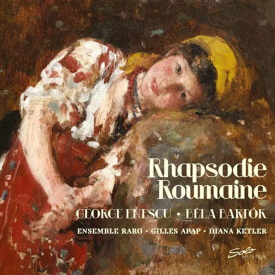 RHAPSODIE ROUMAINE/ ENSEMBLE RARO [에네스쿠: 광시곡 1번, 바이올린 소나타 3번 & 바르톡: 루마니아 포크댄스 - 앙상블 라로]