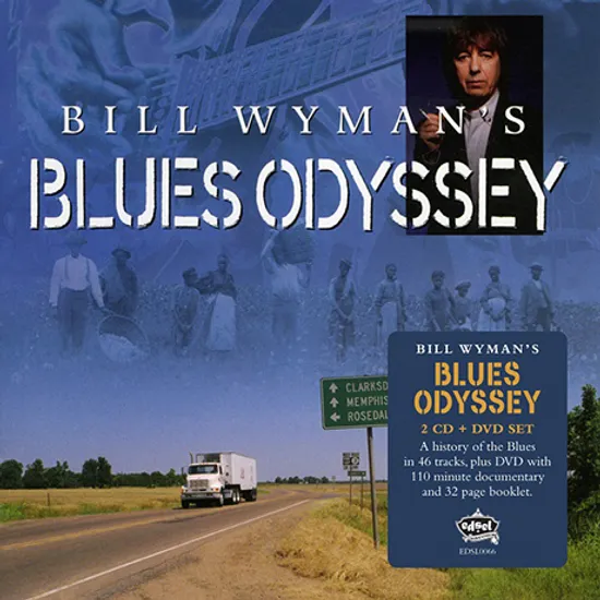 BILL WYMAN`S BLUES ODYSSEY [2CD+DVD] [DELUXE]