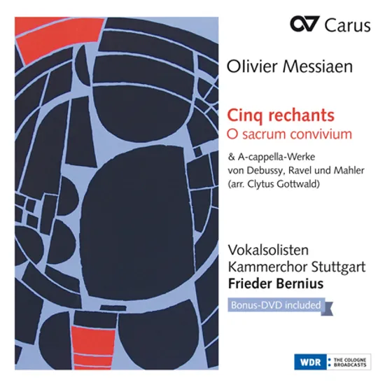 CINQ RECHANTS & O SACRUM CONVIVIUM/ FRIEDER BERNIUS [메시앙: 다섯 개의 후렴구, 오 거룩한 잔치여, 라벨, 드뷔시, 말러 - 슈투트가르트 실내 합창단]