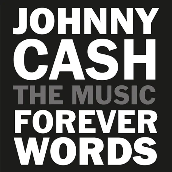 JOHNNY CASH: THE MUSIC FOREVER WORDS