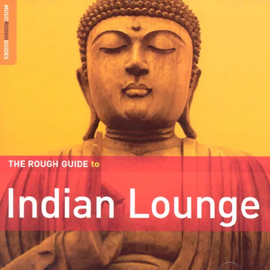 THE ROUGH GUIDE TO INDIAN LOUNGE