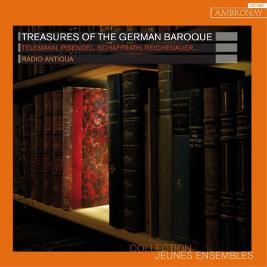 TREASURES OF THE GERMAN BAROQUE/ RADIO ANTIQUA [독일 바로크의 보물: 텔레만, 샤프라트, 피젠델 외 - 라디오 안티카]