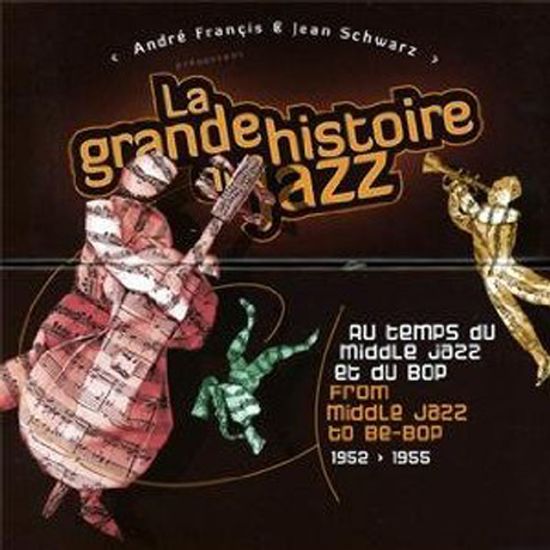 LA GRANDE HISTOIRE DU JAZZ: FROM MIDDLE JAZZ TO BE-BOP