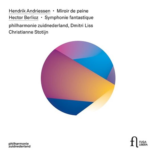 SYMPHONIE FANTASTIQUE & MIROIR DE PEINE/ CHRISTIANNE STOTIJN, DMITRI LISS [베를리오즈: 환상 교향곡 & 안드리센: 고통의 거울 - 드미트리 리스]