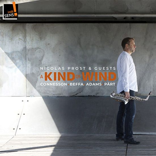 A KIND OF WIND/ NICOLAS PROST [힌데미트,프랑스, 패르트, 빌라-로보스 외: 색소폰곡집 - 니콜라스 프로스트]
