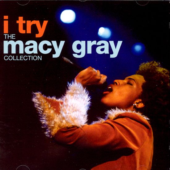 I TRY: THE MACY GRAY COLLECTION