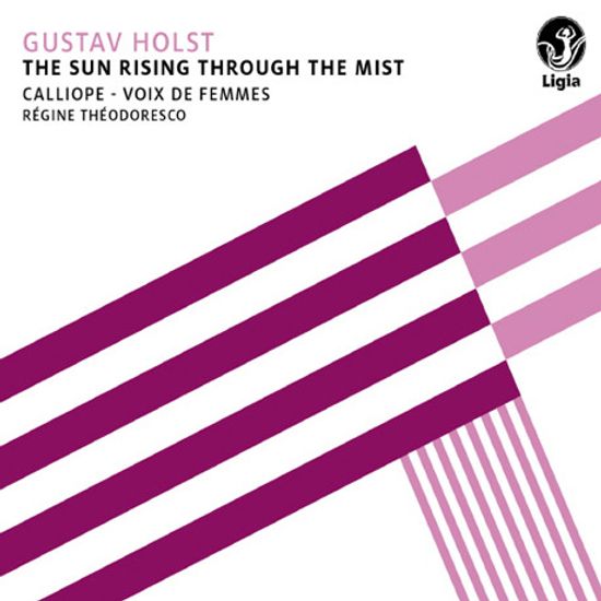 THE SUN RISING THROUGH THE MIST/ CALLIOPE, REGINE THEODORESCO [홀스트: 합창곡]