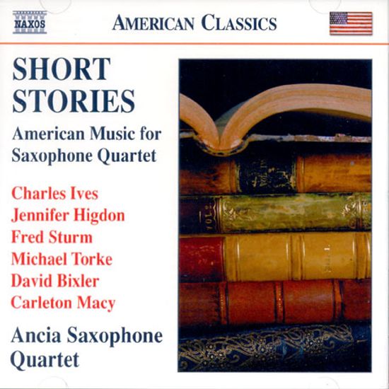 SHORT STORIES: AMERICAN MUSIC FOR SAXOPHONE QUARTET/ ANCIA SAXOPHONE QUARTET