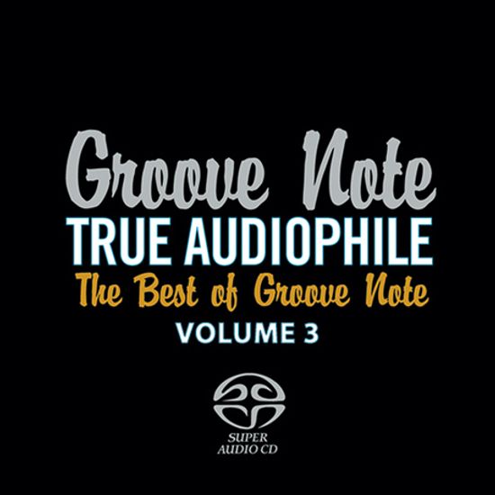 TRUE AUDIOFILE VOL.3: THE BEST OF GROOVE NOTE [SACD HYBRID]