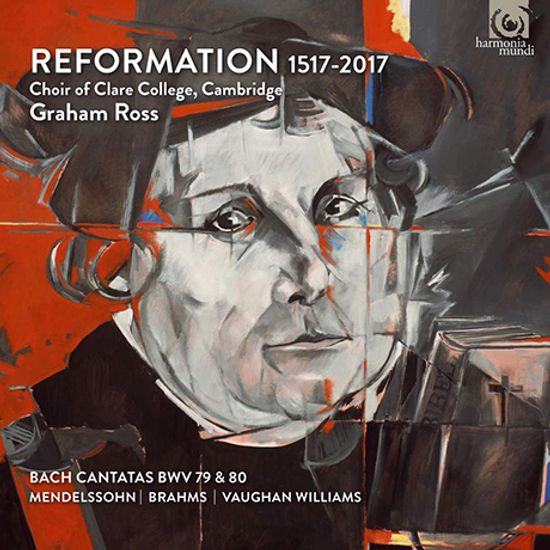 REFORMATION 1517-2017/ GRAHAM ROSS [캠브리지 클레어 칼리지 합창단: 종교개혁 500주년 기념 음반]