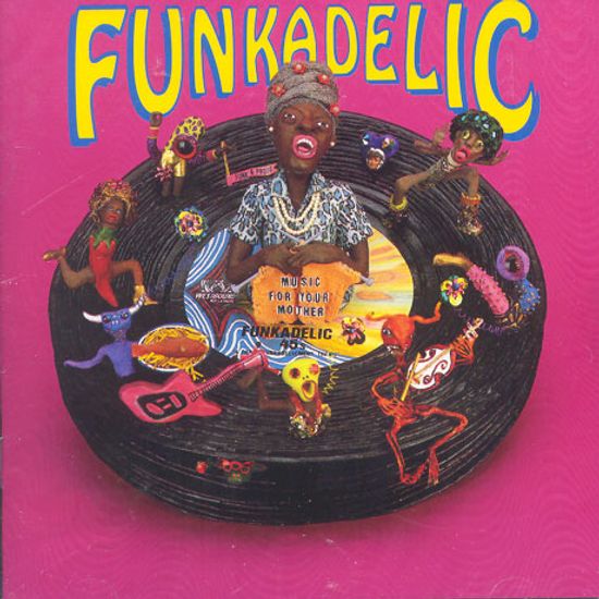 MUSIC FOR YOUR MOTHER [FUNKADELIC 45S]