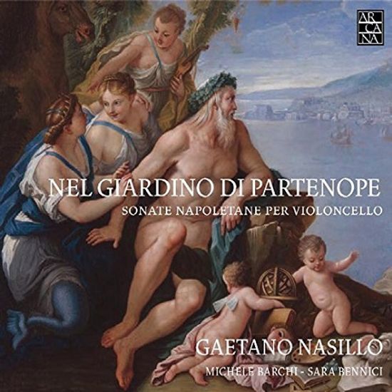 NEL GIARDINO DI PARTENOPE: SONATE NAPOLETANE PER VIOLONCELLO/ GAETANO NASILLO [나폴리탄 첼로 소나타]