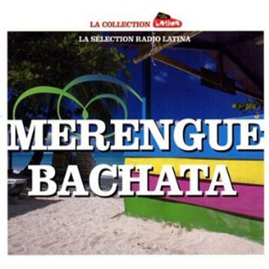LA SELECTION RADIO LATINA: MERENGUE & BACHATA