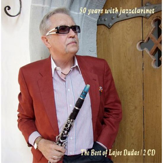 50 YEARS WITH JAZZCLARINET: THE BEST OF LAJOS DUDAS