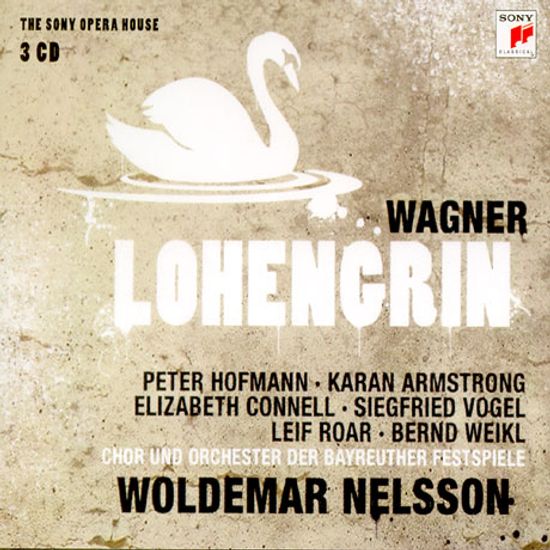 LOHENGRIN/ WOLDEMAR NELSSON [THE SONY OPERA HOUSE]