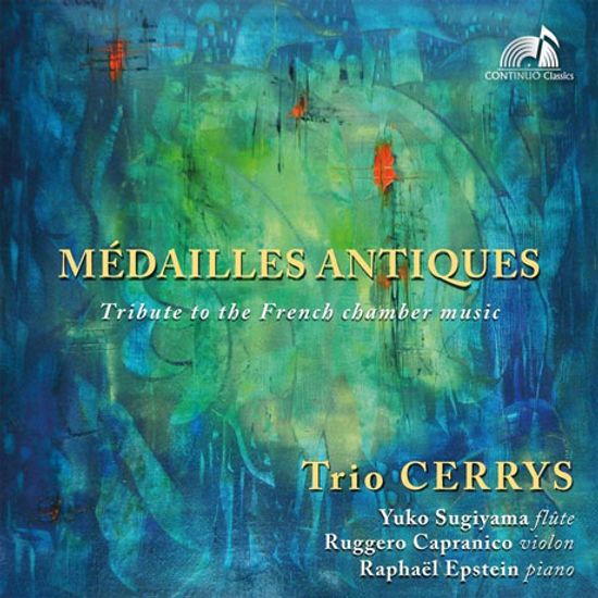 MEDAILLES ANTIQUES: TRIBUTE TO THE FRENCH CHAMBER MUSIC/ TRIO CERRYS [오래된 메달: 프랑스 실내악 - 트리오 세뤼스]