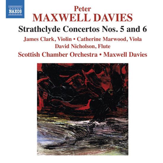 STRATHCLYDE CONCERTOS NOS.5 AND 6/ JAMES CLARK, PETER MAXWELL DAVIES