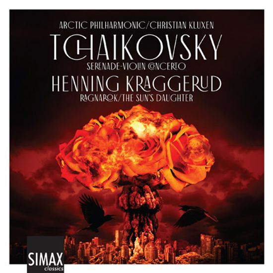 SERENADE, VIOLIN CONCERTO & RAGNAROK THE SUN`S DAUGHTER/ CHRISTIAN KLUXEN [차이코프스키: 세레나데, 바이올린 협주곡 & 크라게루드: 라그나로크와 신의 딸]