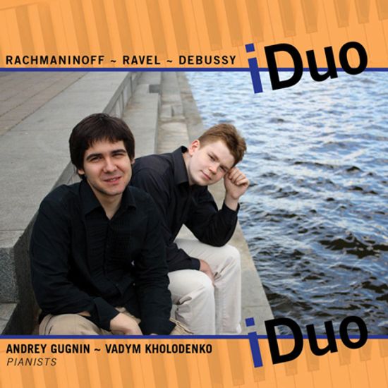 IDUO/ VADYM KHOLODENKO, ANDREY GUGNIN [라흐마니노프, 라벨, 드뷔시: 피아노 듀오 - 콜로덴코, 구그닌]