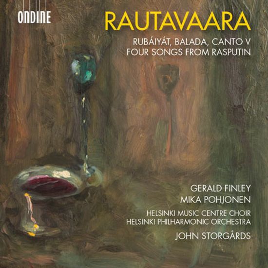 RUBAIYAT, FOUR SONGS FROM RASPUTIN/ GERALD FINLEY, JOHN STORGARDS [라우타바라: 루바이야트, 오페라 라푸스틴(발췌) 외]