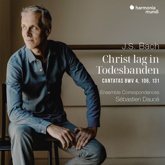 CHRIST LAG IN TODESBANDEN. CANTATAS BWV 4, 106, 131/ SEBASTIEN DAUCE [바흐: 종교 칸타타 - 세바스티엥 도세]