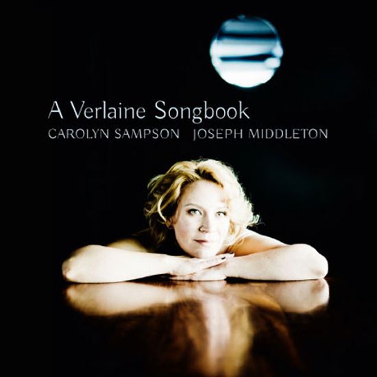 A VERLAINE SONGBOOK/ JOSEPH MIDDLETON [SACD HYBRID] [캐롤린 샘슨: 베를렌 시에 의한 가곡집]