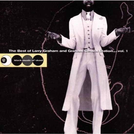 THE BEST OF LARRY GRAHAM AND GRAHAM CENTRAL STATION VOL.1