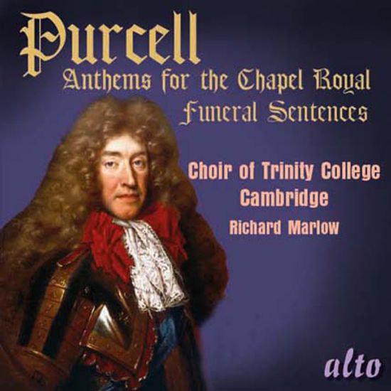 ANTHEMS FOR THE CHAPEL ROYAL/ CHOIR OF TRINITY COLLEGE CAMBRIDGE, RICHARD MARLOW [퍼셀: 채플 로얄을위한 축가]