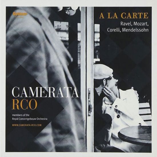 A LA CARTE: RAVEL, MOZART, CORELLI, MENDELSSOHN [카메라타 RCO: 라벨, 모차르트, 코렐리, 멘델스존 - 챔버 앙상블을 위한 작품집]