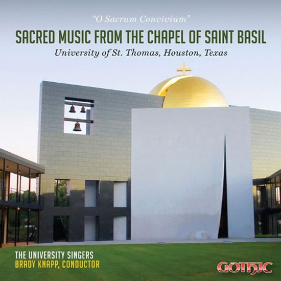 O SACRUM CONVIVIUM: SACRED MUSIC FROM THE CHAPEL OF SAINT BASIL/ BRADY KNAPP, THE UNIVERSITY SINGERS [오 거룩한 잔치여: 성 바실리오 성당에서 연주된 종교음악 - 세인트 토마스 대학 합창단]