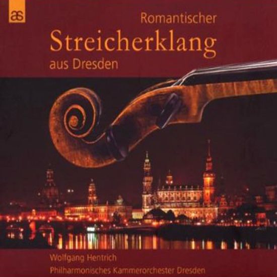 ROMANTISCHER STREICHERKLANG AUS DRESDEN/ WOLFGANG HENTRICH