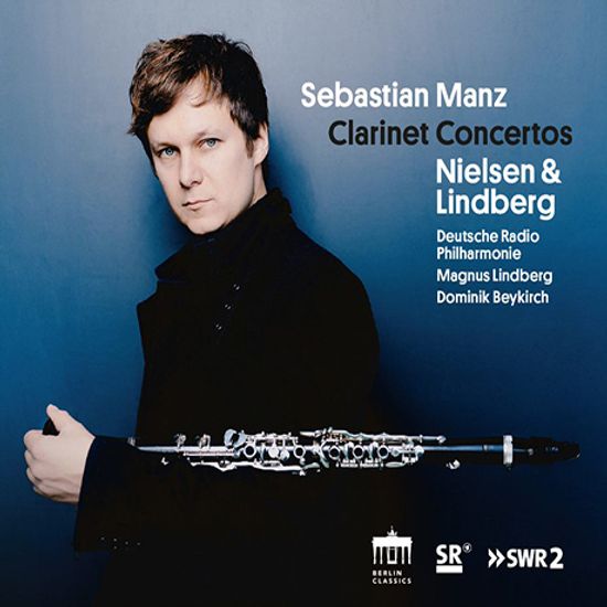 CLARINET CONCERTOS/ SEBASTIAN MANZ [닐센: 클라리넷 협주곡, 헛된 세레나데 & 린드베리: 클라리넷 협주곡 - 제바스티안 만츠]