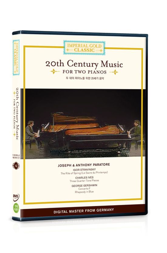 임페리얼 골드 클래식 6: 두 대의 피아노를 위한 20세기 음악 [20 CENTURY MUSIC FOR TWO PIANOS/ JOSEPH & ANTHONY PARATORE]