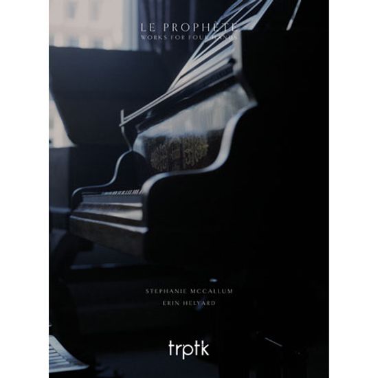 LE PROPHETE: WORKS FOR FOUR HANDS/ ERIN HELYARD, STEPHANIE MCCALLUM [마이어베어, 알캉, 모셸레스: 네 손을 위한 피아노 작품집]
