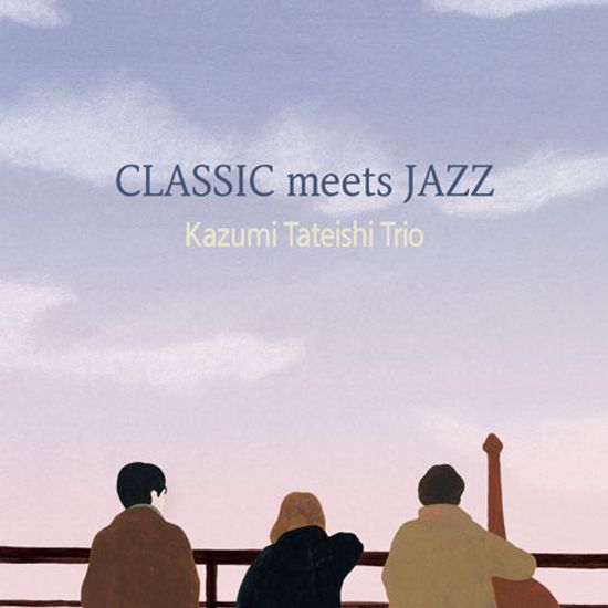 CLASSIC MEETS JAZZ
