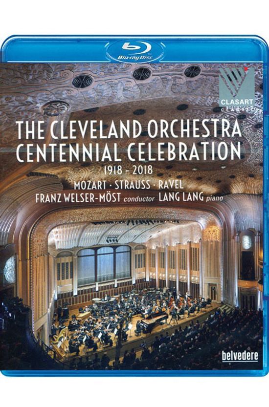 THE CLEVELAND ORCHESTRA: CENTENNIAL CELEBRATION 1919-2018/ LANG LANG, FRANZ WELSER-MOST [클리브랜드 오케스트라 100주년 기념공연