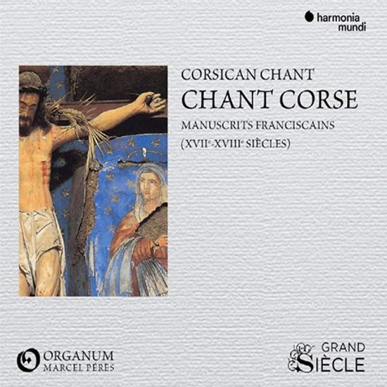 CHANT CORSE: MANUSCRITS FRANCISCAINS/ MARCEL PERES [코르시카의 성가: 프란체스코회의 필사본 - 앙상블 오르가눔, 마르셀 페레스]